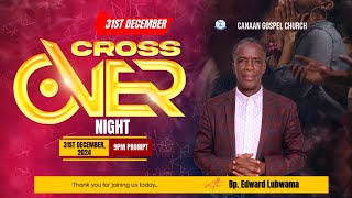 2024 Crossover Service | 2025 - A year of the move of the Holy Spirit | Bp. Edward Lubwama |