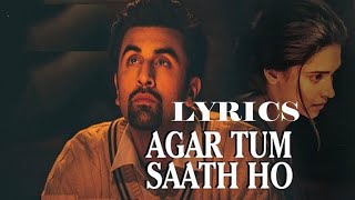 Agar Tum Saath Ho FULL AUDIO Song Lyrics  | Tamasha | Ranbir Kapoor, Deepika Padukone