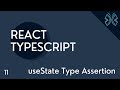 React TypeScript Tutorial - 11 - useState Type Assertion