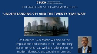 Understanding 9/11 and the Twenty-Year War • CSUDH International Scholar Seminars
