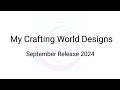 My Crafting World Designs September Release