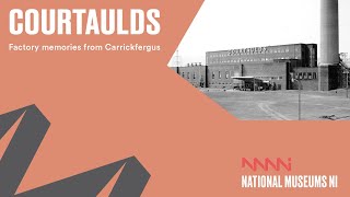 Courtaulds: Factory memories from Carrickfergus