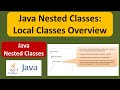 Java Nested Classes: Local Classes Overview | Java Tutorial