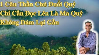 1 Câu Thần Chú Đuổi Quỷ Chỉ Cần Đọc Lên Là Ma Quỷ Không Dám Lại Gần | Ông Út An Giang