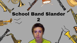 School Band Slander 2