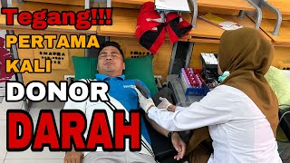 TEGANG BANGET!!! Pengalaman Pertama DONOR DARAH