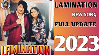 LAMINATION | FULL UPDATE | NEW SONG | AMIT SAINI ROHTAKIYA | 2023