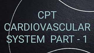 CPT CIRCULATORY SYSTEM GUIDELINES# CPT circulatory system guidelines malayalam# tips and tricks