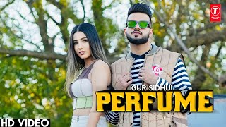Perfume : Gur Sidhu (Full Video) New Punjabi Song 2023