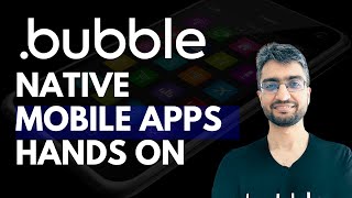 Bubble Native Mobile Hands-on Overview