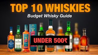 Top 10 Whiskies under 500 Rupees  | Best Budget Whiskies in India | Game of Alcohols