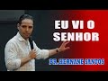 Pr. Hernane Santos - EU VI O SENHOR