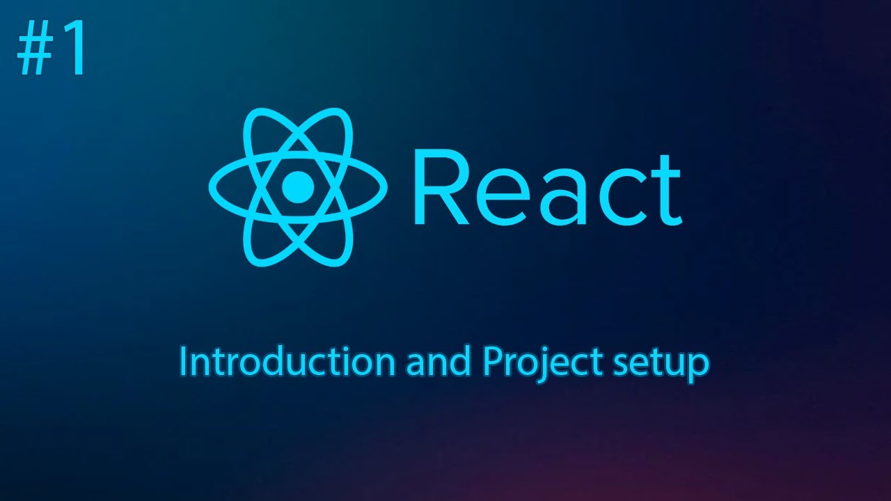 React #1 - Introduction And Project Setup - YouTube