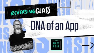 ReversingGlass - DNA of an APP | Finding the Threats