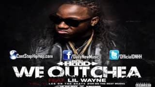 Ace Hood - We Outchea (Feat. Lil Wayne) [No Tags]