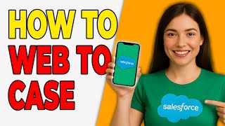 How To Set Up Salesforce Web-To-Case [2026 Guide]