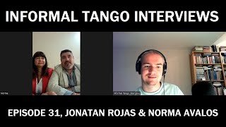 Informal Tango Interviews #31, Jonatan Rojas \u0026 Norma Avalos (EN CASTELLANO / ENGLISH SUBTITLES)