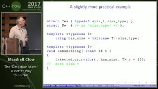 C++Now 2017: Marshall Clow “The 'Detection idiom:' A Better Way to SFINAE\