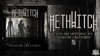 METHWITCH - SHADOW CREATURES [SINGLE] (2015) SW EXCLUSIVE