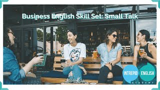 Business English Skill Set: Small Talk
