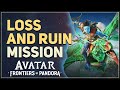 Loss and Ruin Avatar Frontiers of Pandora