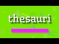 THESAURI - How to pronounce it?