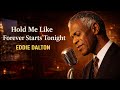Hold Me Like Forever Starts Tonight 💫 | Eddie Dalton  ( Official Video Lyrics)  Romantic Hit