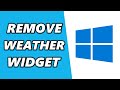 How to Remove the Weather Widget from the Taskbar in Windows 10 (2024)