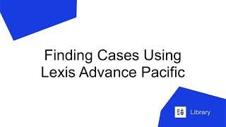 Lexis Advance Pacific - Finding Australian Cases