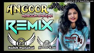 Angoor Masoom Sharma Remix By  Hemant KKosli ND Rohit Panchal