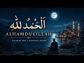 الحمد لله ✨ Alhamdulillah | Peaceful Arabic Nasheed