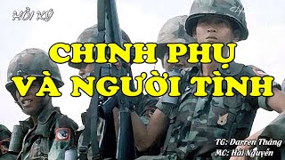 Chinh Phụ Và Người Tình | Hồi Ức Miền Nam | Hồi Ký Miền Nam