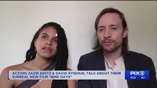 'Nine Days': Zazie Beetz & David Rysdahl talk surreal new film