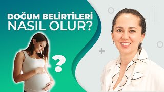 Doğum belirtileri nasıl olur?