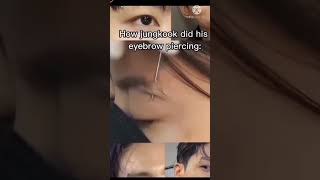 let's see Army, How Jungkook did his eyebrow piercing 😬😮😁#jungkook #MIOU_love_BTS