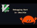 Debugging Rust in (Neo)Vim