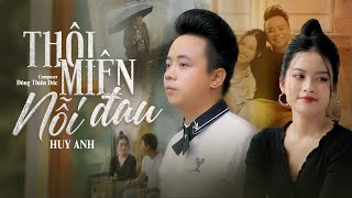 Thôi Miên Nỗi Đau - Huy Anh x Đông Thiên Đức | OFFICIAL MUSIC VIDEO