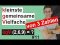 Das kleinste gemeinsame Vielfache (kgV) von drei Zahlen berechnen | Einfach erklärt | #11