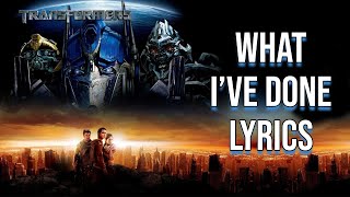 What I've Done Lyrics (From "Transformers") Linkin Park