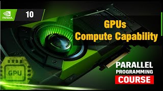 CUDA Course 010: Compute capability and utilizations of the GPUs