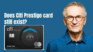 Does Citi Prestige card still exist