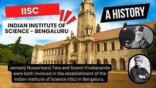 History of Indian Institute of Science, IISC, Bangalore: Tata \u0026 Swami Vivekananda Involvement