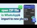 How to Open/Import WhatsApp Chat from Zip File, works on iPhone&Android