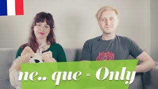 How to say 'Only' in French with ne.. que - French Tutorial