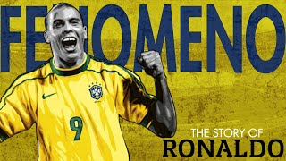 FENOMENO | The Story of Ronaldo