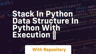 Stack in python data structure in python with execution 