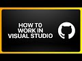 How To Work With GitHub In Visual Studio Tutorial