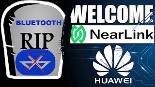 Say Goodbye Bluetooth ( Hello Huawei Nearlink! )