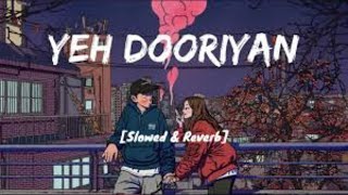 Yeh Dooriyan - Lofi Remake (Slowed + Reverb) | 3 AM 🌃 Bollywood Lofi Songs To Study \Chill \Relax