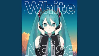 ホワイトノイズ (feat. 初音ミク) (Cover)